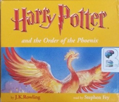 Harry Potter and the Order of the Phoenix written by J K Rowling performed by Stephen Fry on CD (Unabridged)